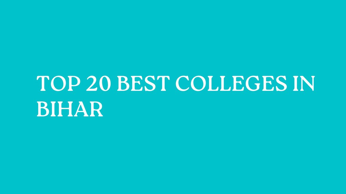 Top 20 Best Colleges In Bihar