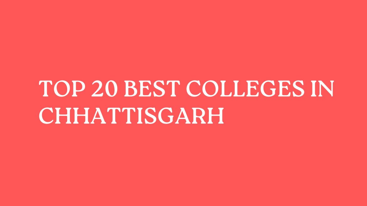 Top 20 Best Colleges In Chhattisgarh
