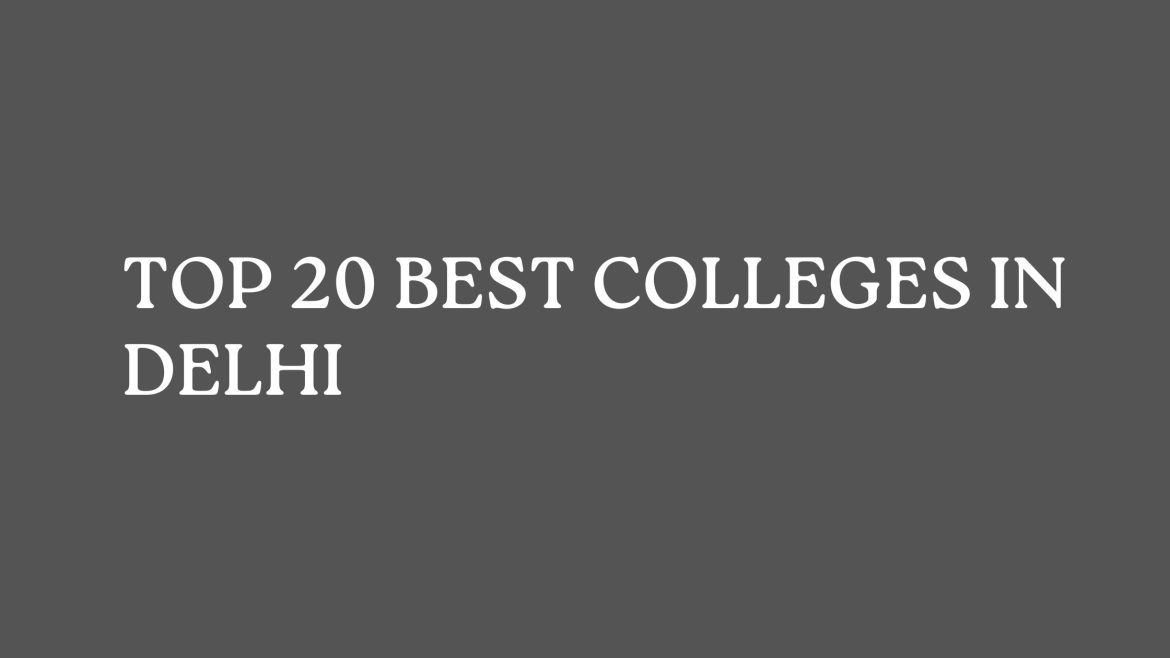 Top 20 Best Colleges In Delhi