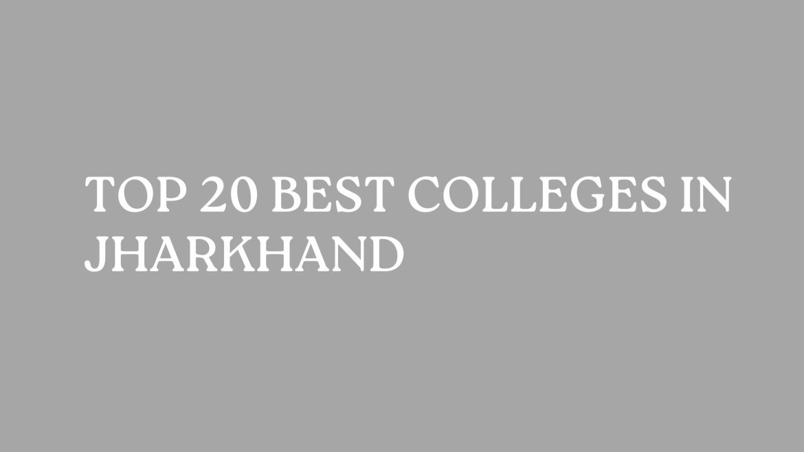 Top 20 Best Colleges In Jharkhand