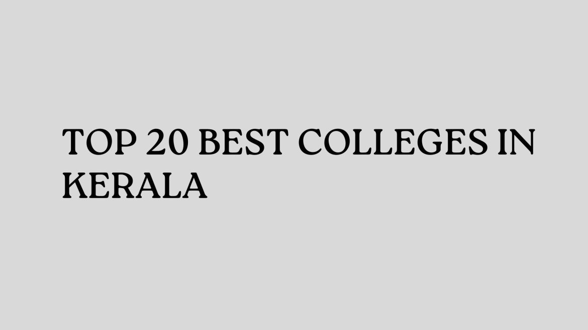 Top 20 Best Colleges In Kerala
