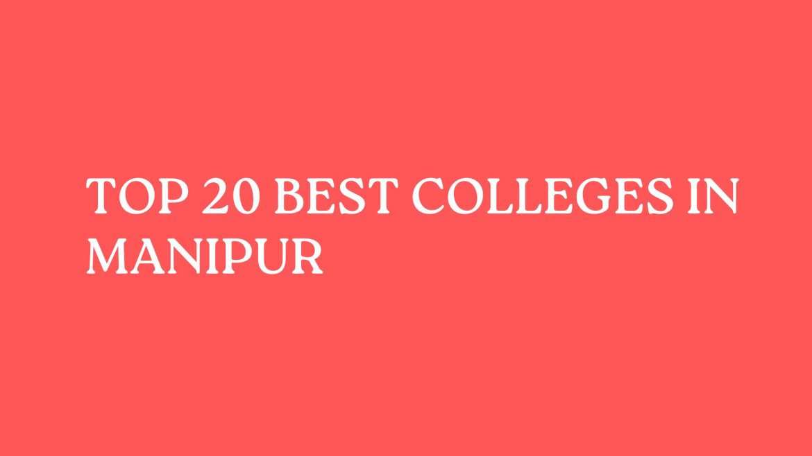 Top 20 Best Colleges In Manipur