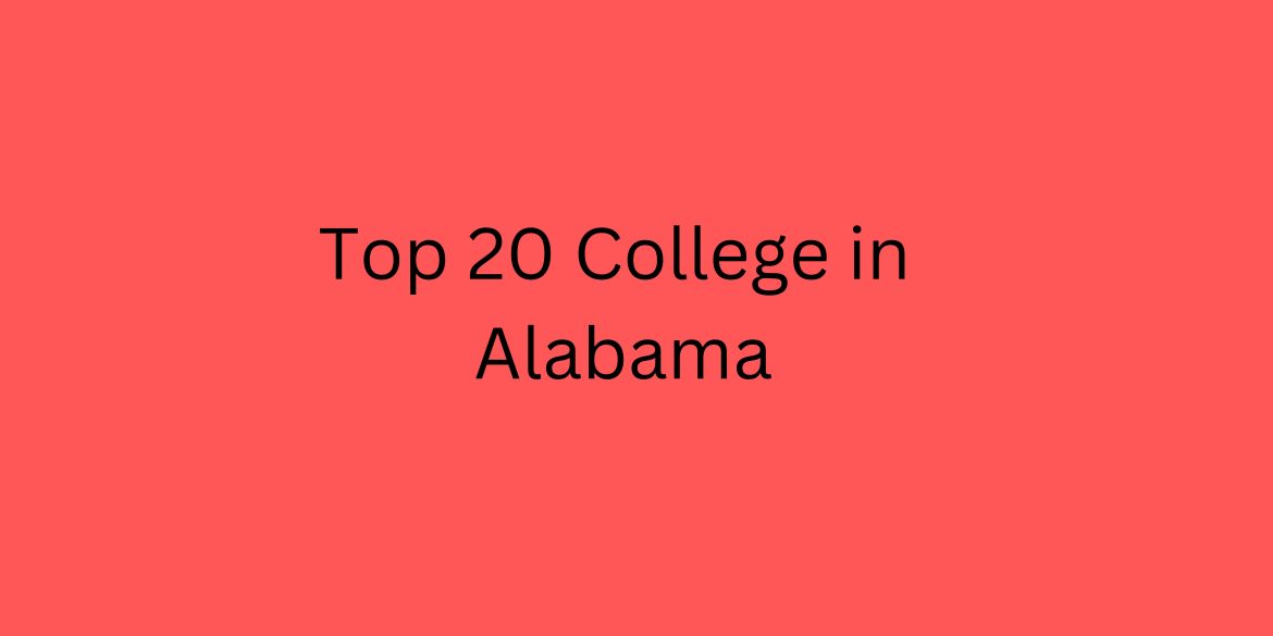 Top 20 colleges in Alabama