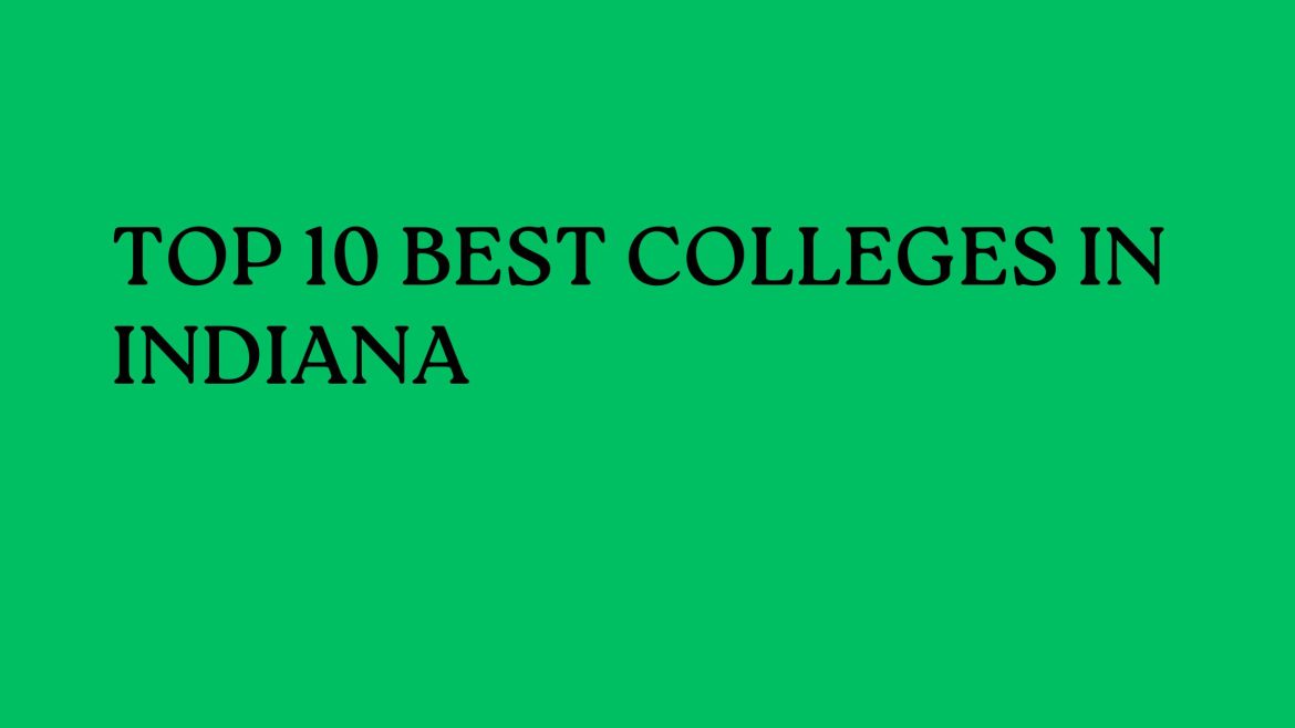 Top 10 Best Colleges In Indiana