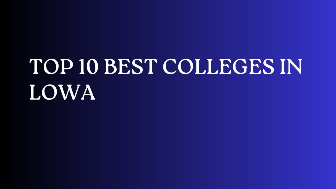 Top 10 Best Colleges In Lowa