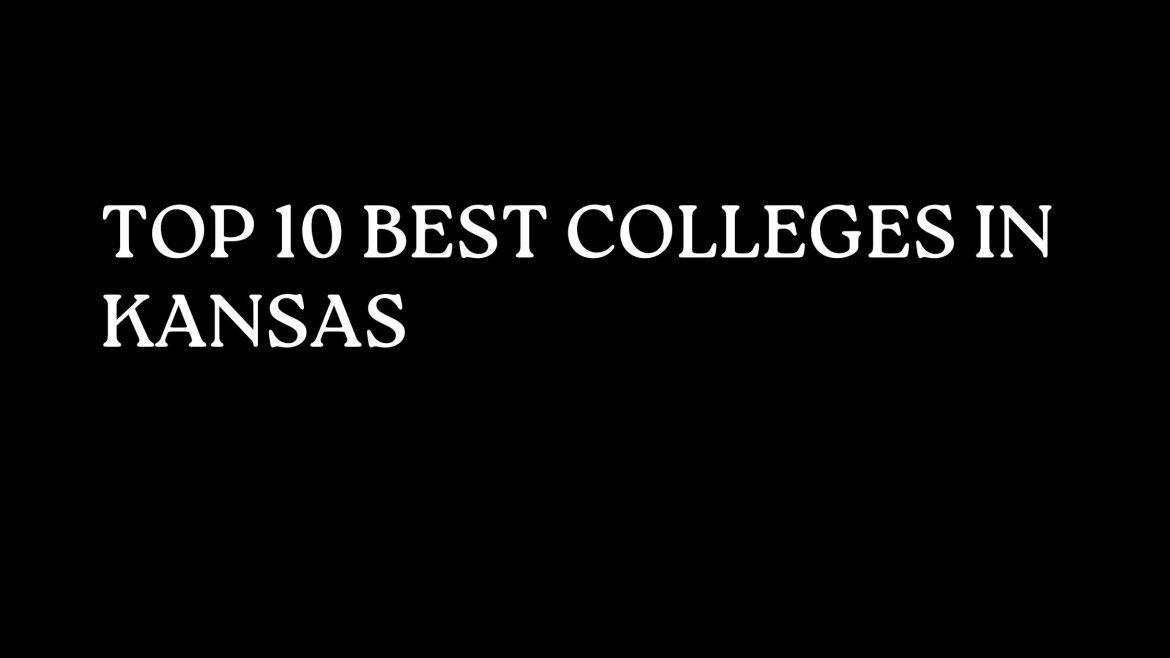 Top 10 Best Colleges In Kansas