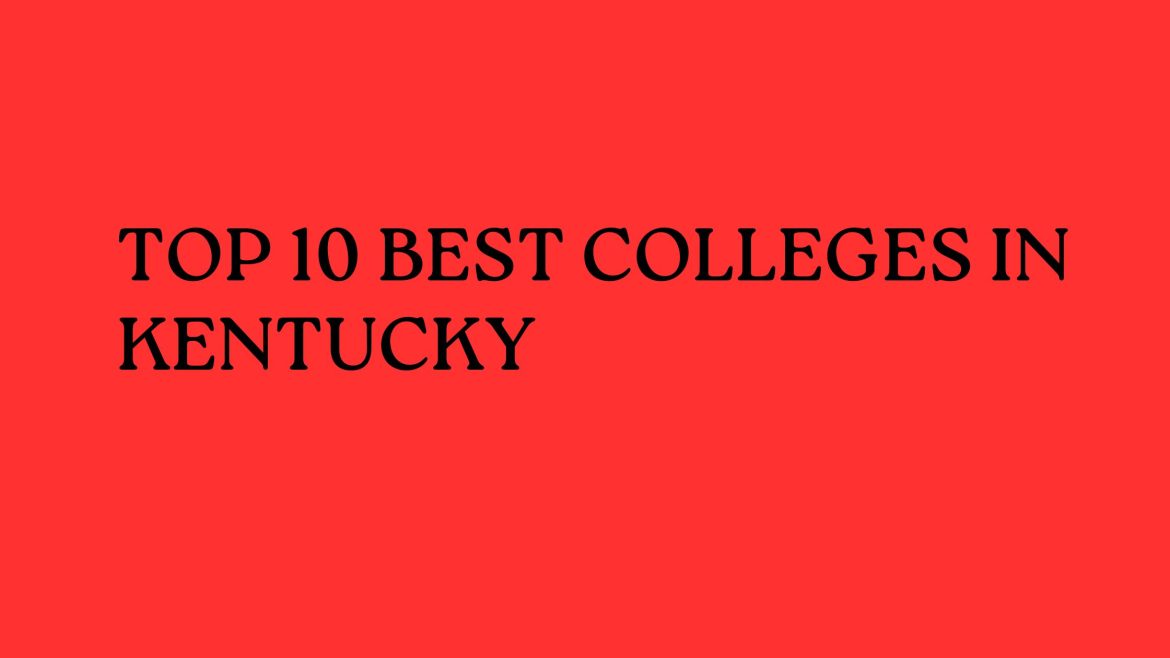Top 10 Best Colleges In Kentucky