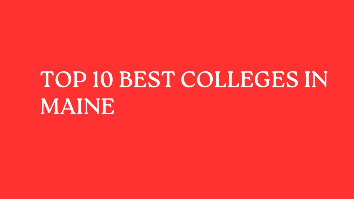 Top 10 Best Colleges In Maine
