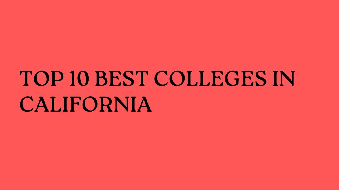 Top 10 Best Colleges In California