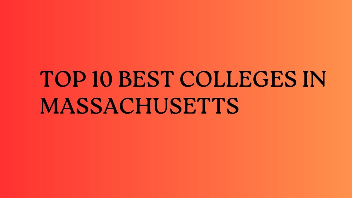 Top 10 Best Colleges In Massachusetts