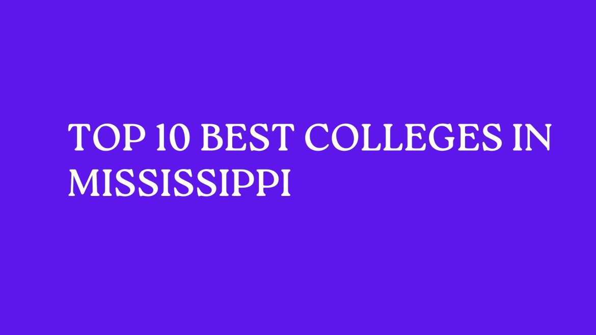 Top 10 Best Colleges In Mississippi