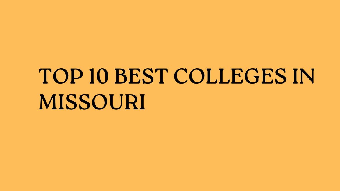 Top 10 Best Colleges In Missouri