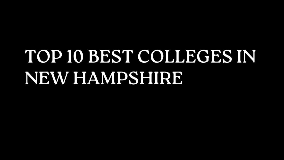 Top 10 Best Colleges In New Hampshire