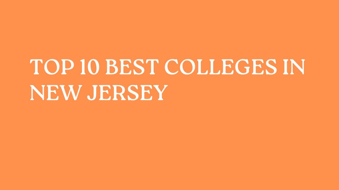 Top 10 Best Colleges In New Jersey