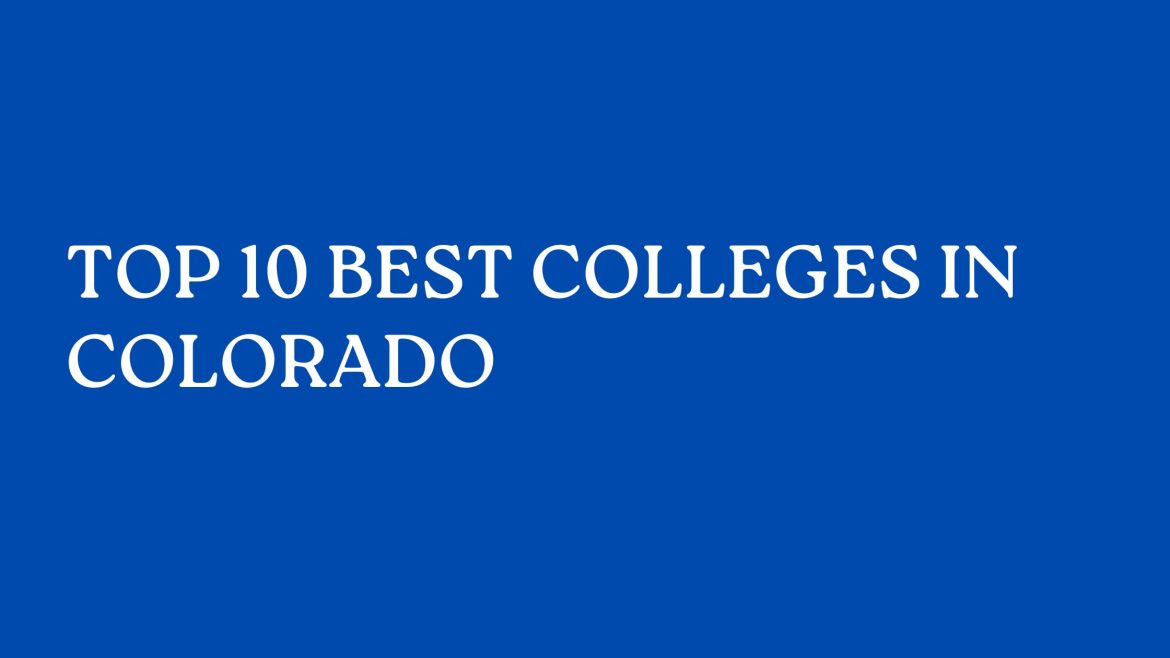 Top 10 Best Colleges In Colorado