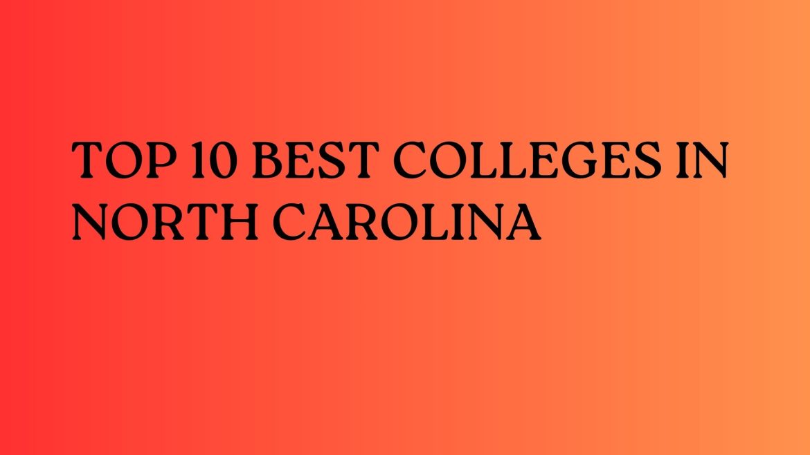 Top 10 Best Colleges In North Carolina