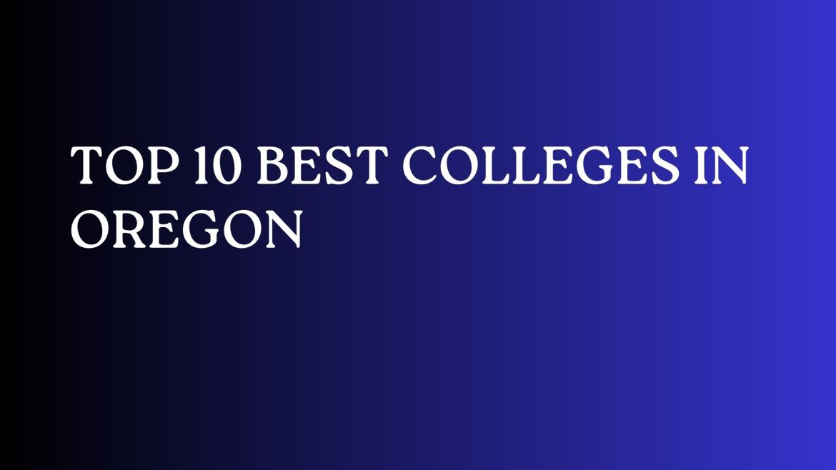 Top 10 Best Colleges In Oregon
