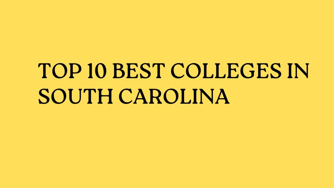 Top 10 Best Colleges In South Carolina