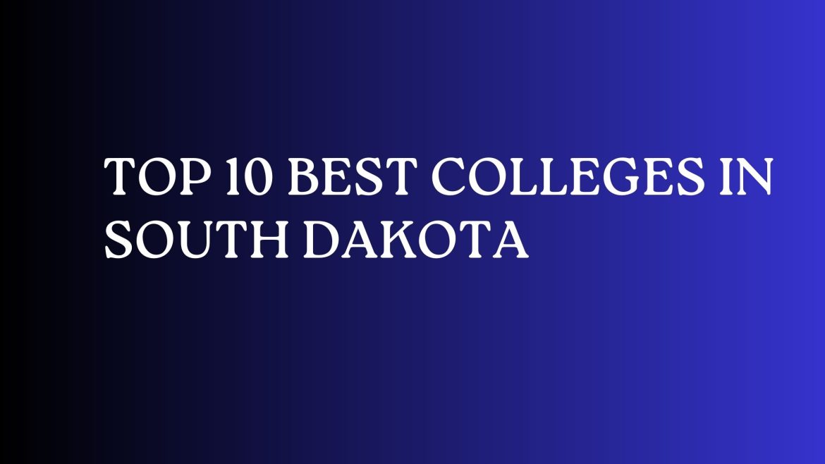 Top 10 Best Colleges In South Dakota