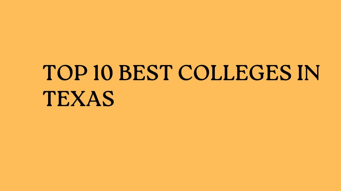 Top 10 Best Colleges In Texas