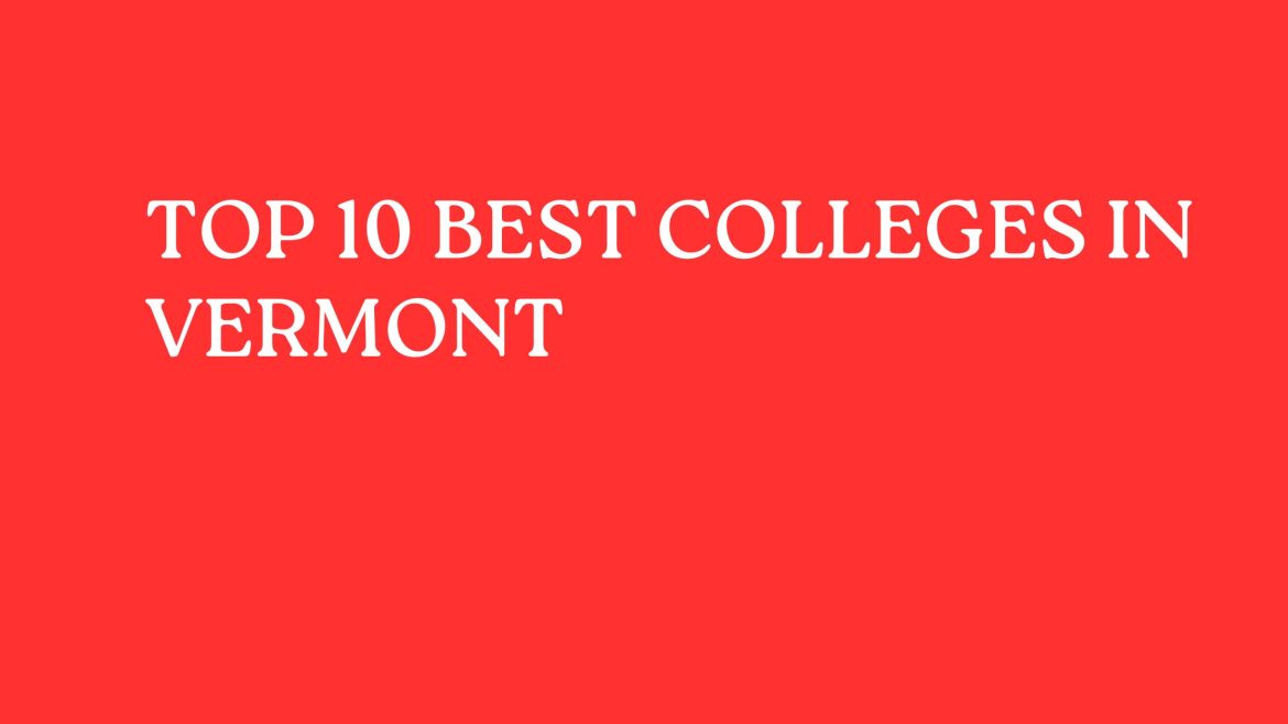Top 10 Best Colleges In Vermont