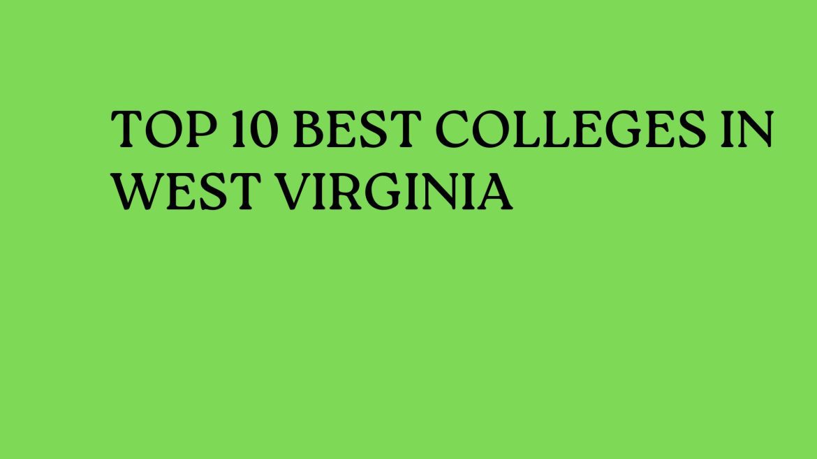 Top 10 Best Colleges In West Virginia