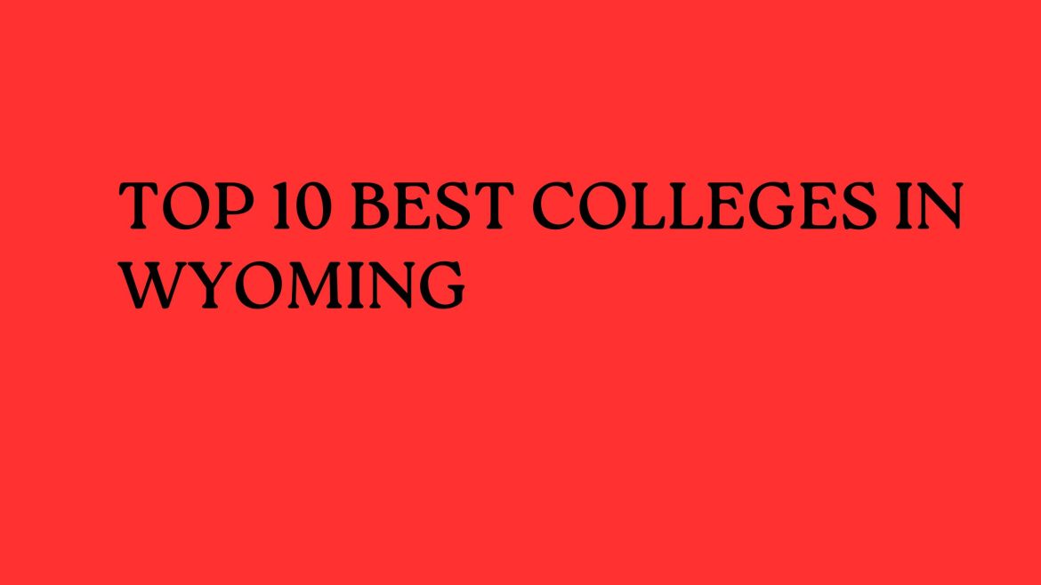 Top 10 Best Colleges In Wyoming