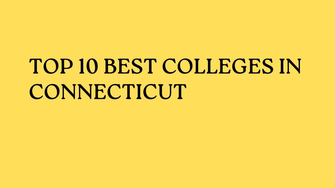 Top 10 Best Colleges In Connecticut