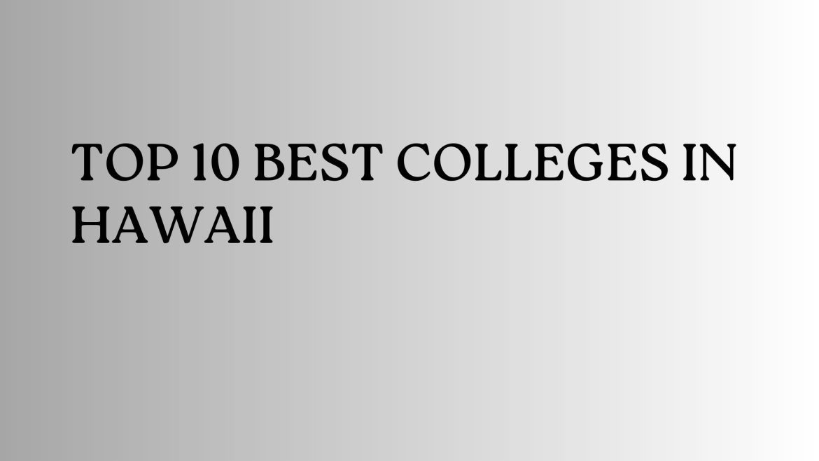 Top 10 Best Colleges In Hawaii