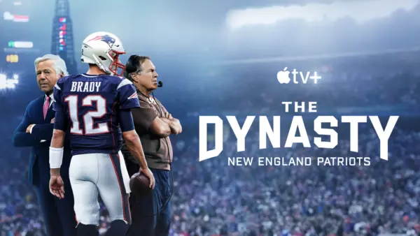 The Dynasty: New England Patriots 2024 Tv Mini Series Review and Trailer